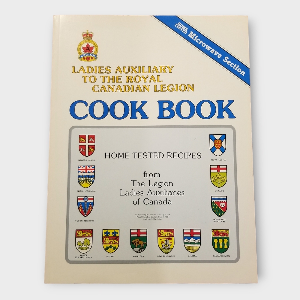 Ladies Auxiliary to the Royal Canadian Legion Cookbook, Vintage 1984